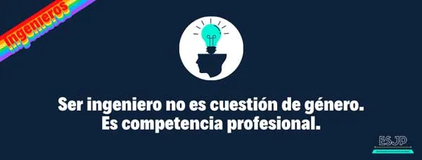 Gráfico con el texto «Ser ingeniero no es cuestión de género. Es competencia profesional» y una franja arcoíris «Ingenieros»