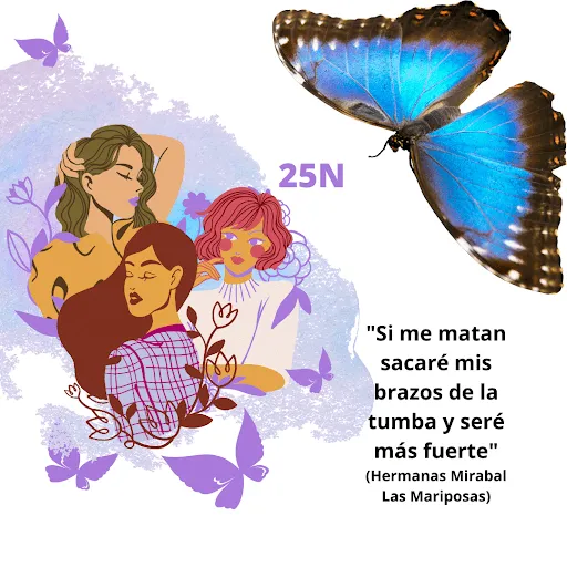 Ilustración del 25N con mariposa azul y la cita «Si me matan sacaré mis brazos de la tumba y seré más fuerte», de las Hermanas Mirabal