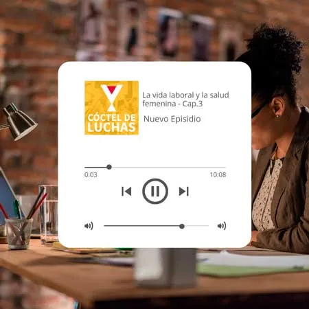 Portada del podcast «Cóctel de Luchas», episodio «La vida laboral y la salud femenina - Cap.3», sobre una mujer que trabaja en un escritorio
