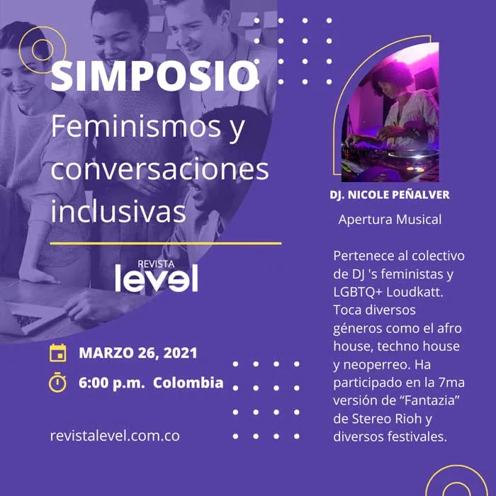 Tarjeta del Simposio «Feminismos y conversaciones inclusivas» con DJ Nicole Peñalver, apertura musical del 26 de marzo de 2021, 6:00 p.m. Colombia