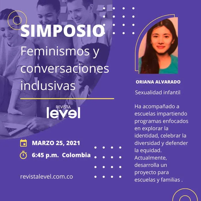 Tarjeta del Simposio «Feminismos y conversaciones inclusivas» con Oriana Alvarado, sobre sexualidad infantil
