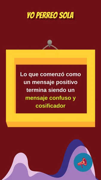 Tarjeta guinda que dice que un mensaje positivo termina siendo «confuso y cosificador»